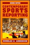 Contemporary Sports Reporting - Douglas A. Anderson