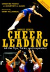 Complete Guide to Cheerleading (Paperback + DVD): All the Tips, Tricks, and Inspiration - Christine Farina, Courtney Clark, Bruce Curtis, Cindy Villarreal, Courtney A. Clark