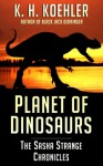 Planet of Dinosaurs - K.H. Koehler