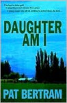 Daughter Am I - Pat Bertram