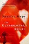 The Glass Blower's Breath - Sunetra Gupta