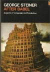 After Babel: Aspects of Language and Translation - George Steiner