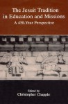 Jesuit Tradition in Education: 450 Year Perspective - Christopher Chapple