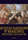 Muzeum Narodowe w Warszawie: arcydzieła malarstwa - praca zbiorowa, Dorota Folga-Januszewska, Grażyna Bastek