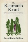 The Klamath Knot: Explorations of Myth and Evolution - David Rains Wallace, Karin Wikstrom