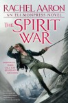 The Spirit War (An Eli Monpress Novel) - Rachel Aaron