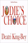 Jodie's Choice - Deatri King-Bey