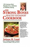 The Strong Bones Healthy Exchanges Cookbook - JoAnna M. Lund