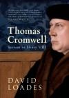 Thomas Cromwell: Servant to Henry VIII - David Loades