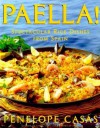 Paella!: Spectacular Rice Dishes From Spain - Penelope Casas