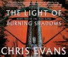 The Light of Burning Shadows: Book Two of the Iron Elves - Chris Evans, Michael Kramer