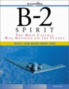 B 2 Spirit: The Most Capable War Machine On The Planet (Walter J. Boyne Military Aircraft) - Steve Pace