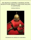 The Greville Memoirs: A Journal of the Reigns of King George IV and King William IV (Complete) - Charles Greville