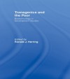 Transgenics and the Poor: Biotechnology in Development Studies - Ronald J. Herring