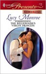 Forbidden: The Billionaire's Virgin Princess - Lucy Monroe