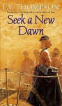 Seek A New Dawn - E.V. Thompson