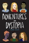 Adventures in Dystopia - Daniel Sellen