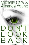 Don't Look Back - Amanda Young, Michelle Cary