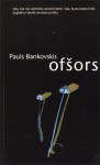 Ofšors - Pauls Bankovskis