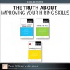 The Truth About Improving Your Hiring Skills (Collection) - Stephen P. Robbins, Cathy Fyock, Martha I. Finney