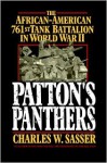 Patton's Panthers: The African-American 761st Tank Battalion In World War II - Charles W. Sasser