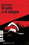 Di seta e di sangue - Qiu Xiaolong, Fabio Zucchella