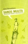 Sanos muuta (lyhytproosaa kahdelta vuosituhannelta) - Arne Nevanlinna