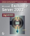Microsoft Exchange Server 2003 24seven - Jim McBee, Sybex