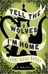 Tell the Wolves I'm Home - Carol Rifka Brunt