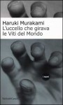 L'uccello che girava le Viti del Mondo - Haruki Murakami, Antonietta Pastore