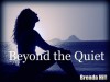 Beyond the Quiet - Brenda Hill