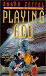 Playing God Playing God - Sarah Zettel