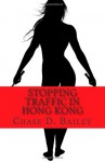 Stopping Traffic in Hong Kong - Chase D. Bailey