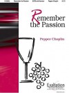 Remember the Passion - Pepper Choplin