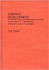 Taiwan's Development: Implications for Contending Political Economy Paradigms - Cal Clark