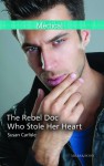 The Rebel Doc Who Stole Her Heart - Susan Carlisle