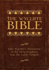 The Wycliffe Bible: John Wycliffe's Translation of the Holy Scriptures from the Latin Vulgate - John Wycliffe, Brett A. Burner