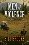 Men of Violence - Bill Brooks