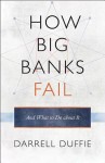 How Big Banks Fail and What to Do about It - Darrell Duffie