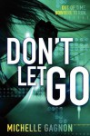 Don't Let Go - Michelle Gagnon