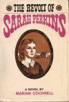 The Revolt of Sarah Perkins - Marian Cockrell