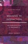 Meaning in Interaction: An Introduction to Pragmatics - Jenny Thomas