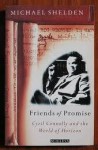 Friends of Promise, Cyril Connolly and the World of Horizon - Michael Shelden