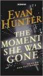 The Moment She Was Gone - Evan Hunter