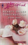 Hearts Under Construction - Diann Hunt