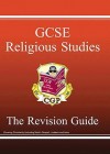 Religious Studies: GCSE: The Revision Guide - Richard Parsons