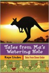 Tales from Ma's Watering-Hole - Kaye Linden