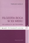 Filozofia Boga w XX wieku - Tadeusz Gadacz