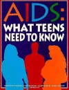 AIDS: What Teens Need to Know - Barbara Christie-Dever, Kimberly Clark, Marcy Ramsey, Marcy Dunn Ramsey