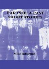 Parts of a Past:Short Stories - Mike Robertson